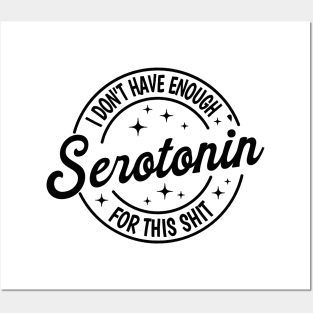 I Don't Have Enough Serotonin For This tSerotonin Shirt,Mental Health Shirt,Floral Serotonin Shirt,Anxiety Shirt,Depression Posters and Art